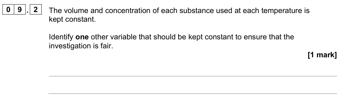 June 2025 Paper 2, question 09.2: The volume and concentration of each substance used at each temperature is kept constant. Identify one other variable that should be kept constant to ensure tha