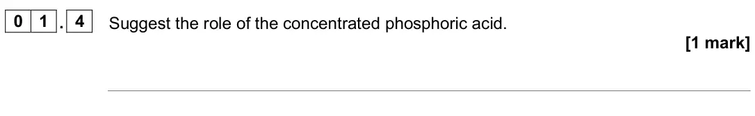 June 2024 Paper 3, question 01.4: Suggest the role of the concentrated phosphoric acid. [1 mark]
