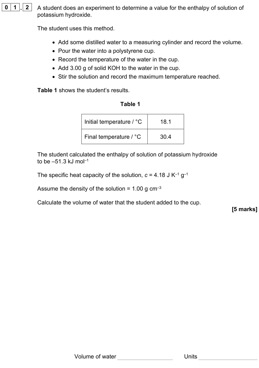 June 2025 Paper 3, question 01.2: A student does an experiment to determine a value for the enthalpy of solution of potassium hydroxide. The student uses this method. • Add some distilled water