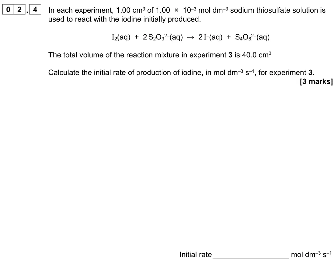 June 2025 Paper 3, question 02.4: In each experiment, 1.00 cm3 of 1.00 × 10–3 mol dm–3 sodium thiosulfate solution is used to react with the iodine initially produced. I2(aq) + 2 S2O32–(aq) → 2