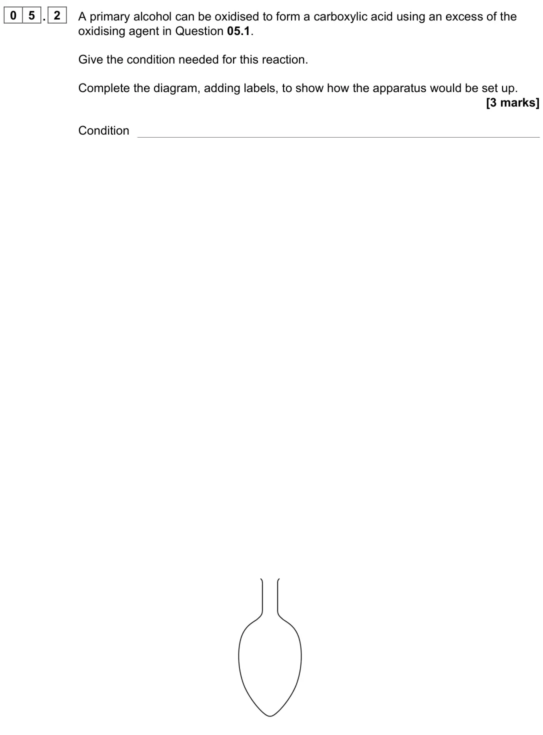 June 2025 Paper 3, question 05.2: A primary alcohol can be oxidised to form a carboxylic acid using an excess of the oxidising agent in Question 05.1. Give the condition needed for this reaction