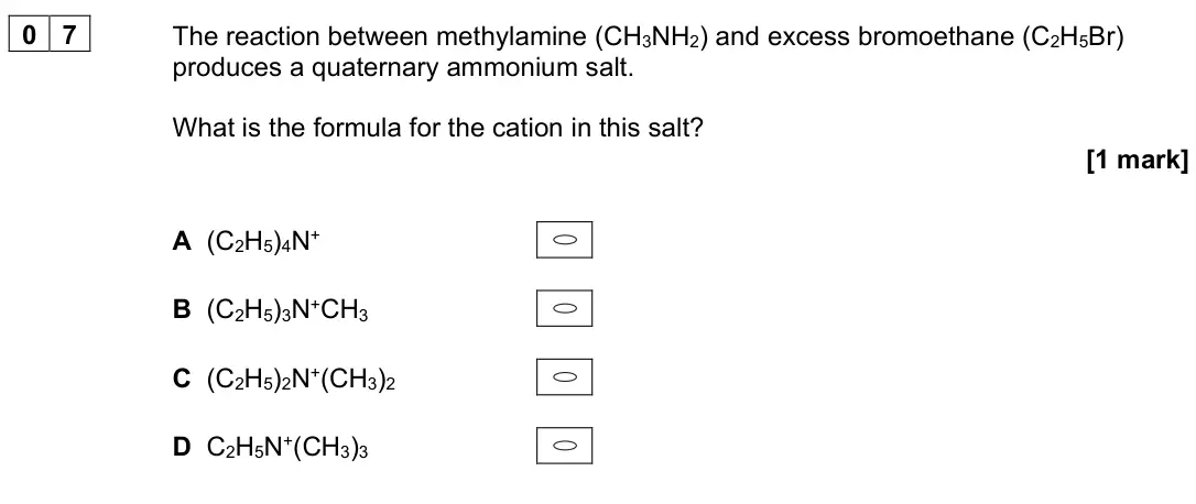 June 2025 Paper 3, question 07: The reaction between methylamine (CH3NH2) and excess bromoethane (C2H5Br) produces a quaternary ammonium salt. What is the formula for the cation in this salt?