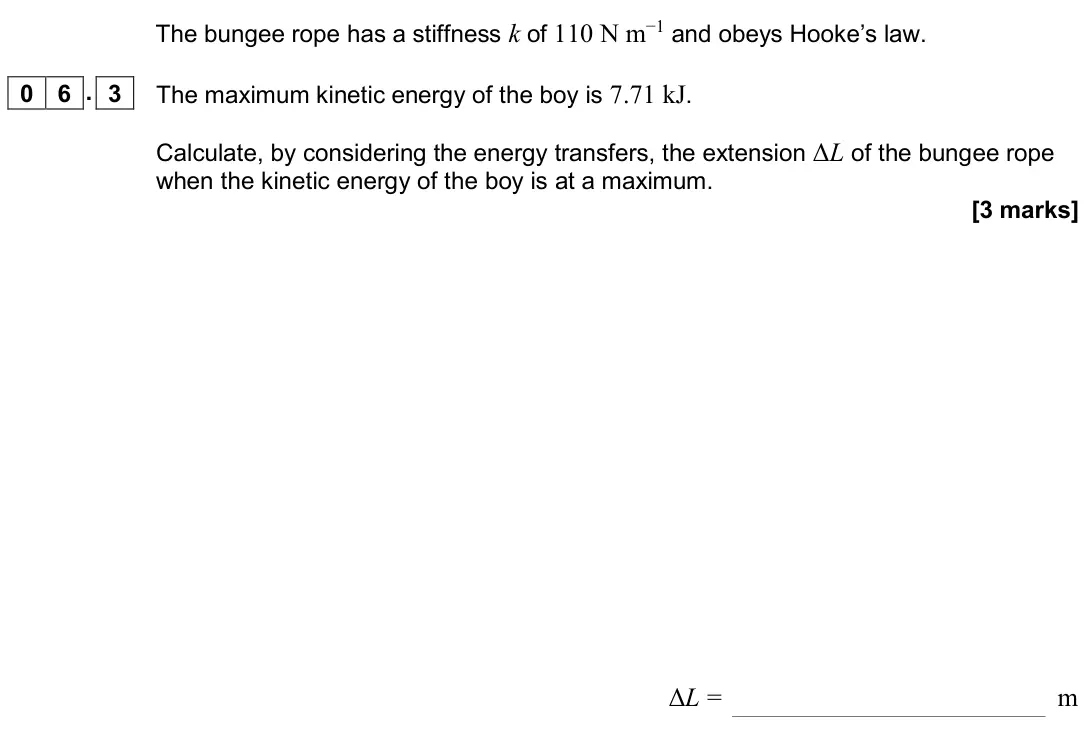 June 2024 AS Paper 1, question 06.3: The maximum kinetic energy of the boy is 7.71 kJ. Calculate, by considering the energy transfers, the extension ΔL of the bungee rope when the kinetic energy of