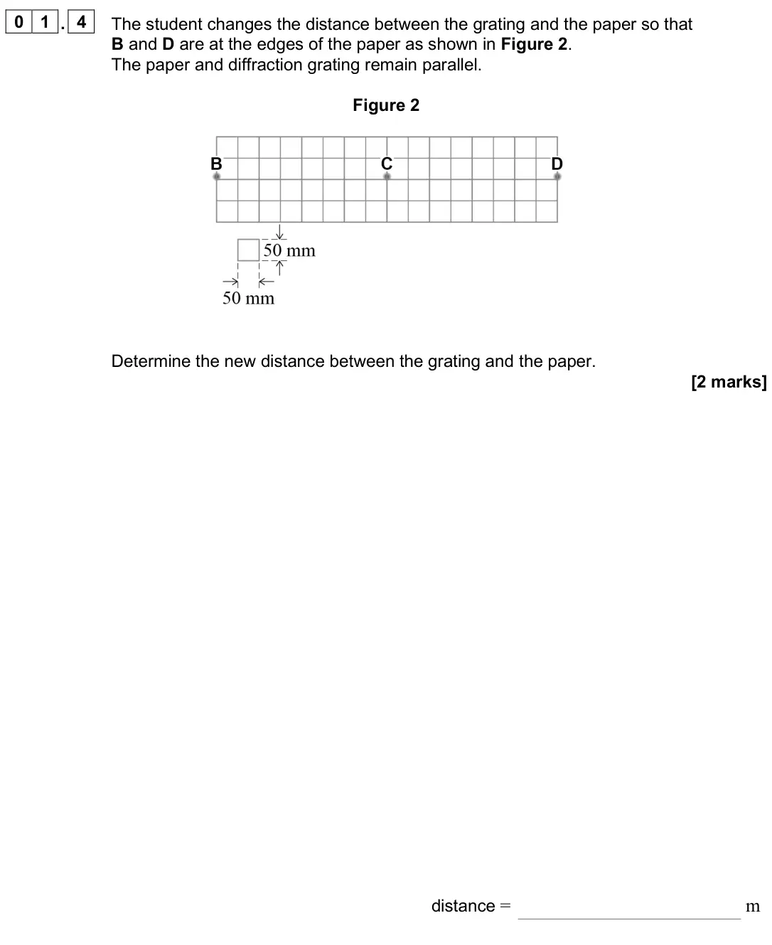 June 2025 AS Paper 2, question 01.4: The student changes the distance between the grating and the paper so that B and D are at the edges of the paper as shown in Figure 2. The paper and diffraction