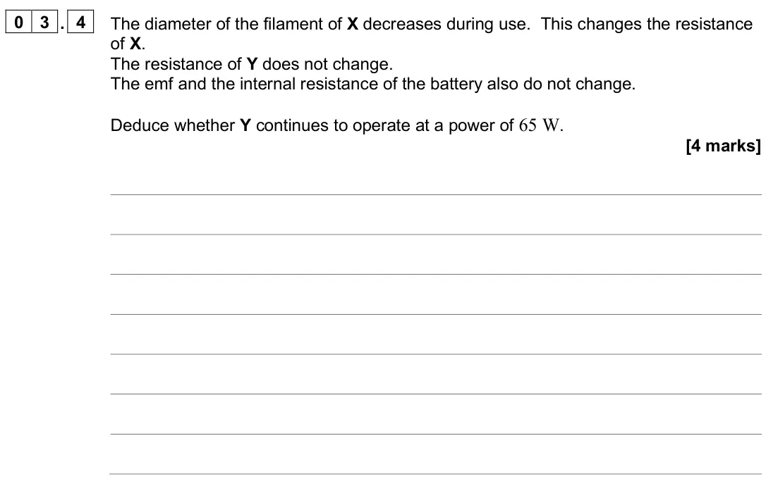 June 2025 AS Paper 2, question 03.4: The diameter of the filament of X decreases during use. This changes the resistance of X. The resistance of Y does not change. The emf and the internal resistan