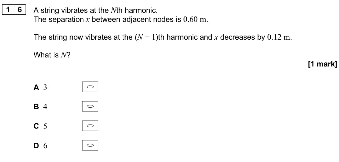 June 2025 AS Paper 2, question 16: A string vibrates at the Nth harmonic. The separation x between adjacent nodes is 0.60 m. The string now vibrates at the (N + 1)th harmonic and x decreases by 0