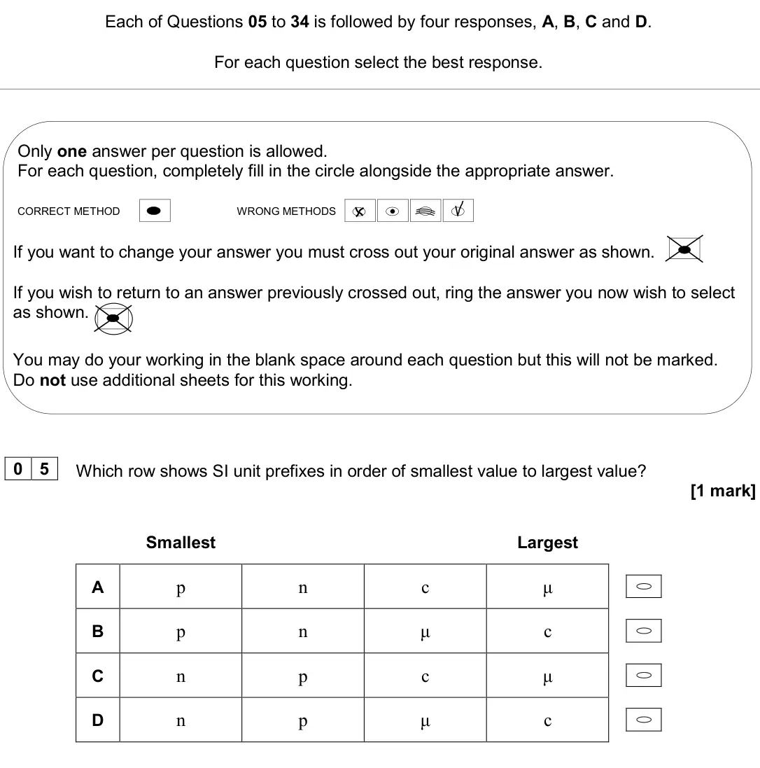 November 2020 AS Paper 2, question 05: [multiple choice] Which row shows SI unit prefixes in order of smallest value to largest value? [1 mark] Smallest Largest A p n c μ B p n μ c C n p c μ D n p μ 