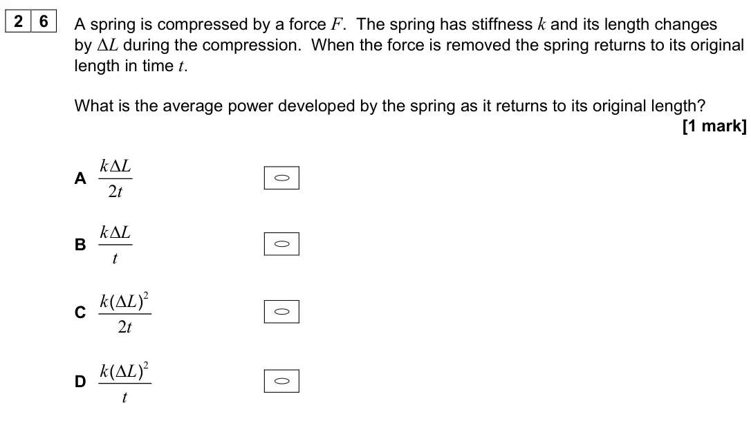 June 2024 Paper 1, question 26: A spring is compressed by a force F. The spring has stiffness k and its length changes by ΔL during the compression. When the force is removed the spring return