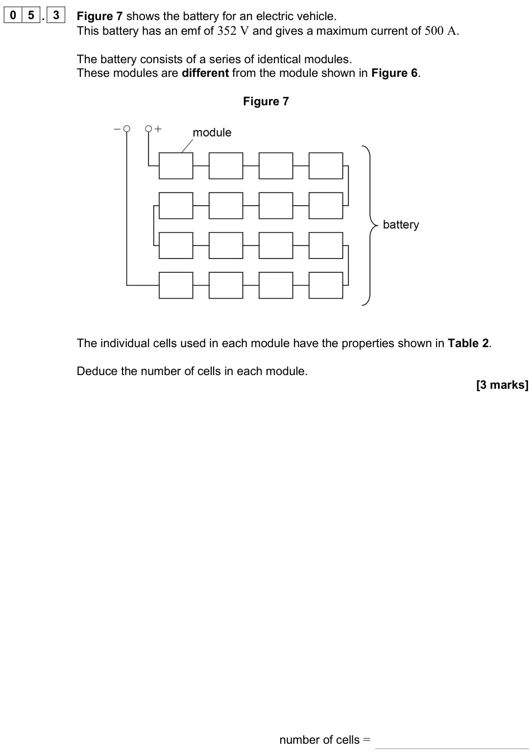 June 2025 Paper 1, question 05.3: Figure 7 shows the battery for an electric vehicle. This battery has an emf of 352 V and gives a maximum current of 500 A. The battery consists of a series of i