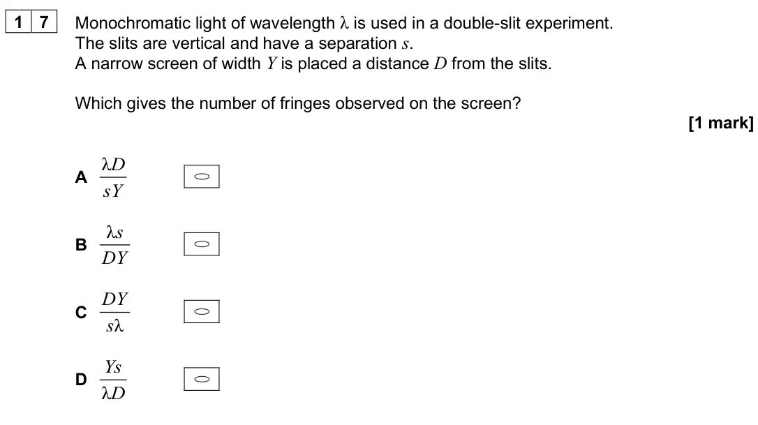 June 2025 Paper 1, question 17: Monochromatic light of wavelength λ is used in a double-slit experiment. The slits are vertical and have a separation s. A narrow screen of width Y is placed a