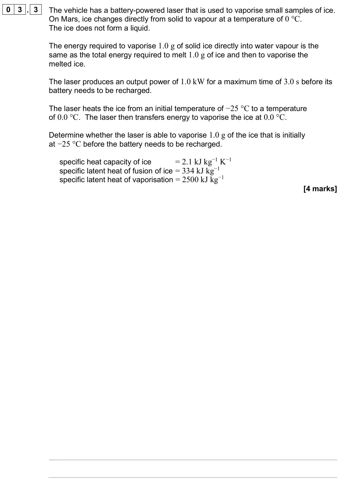 June 2025 Paper 2, question 03.3: The vehicle has a battery-powered laser that is used to vaporise small samples of ice. On Mars, ice changes directly from solid to vapour at a temperature of 0