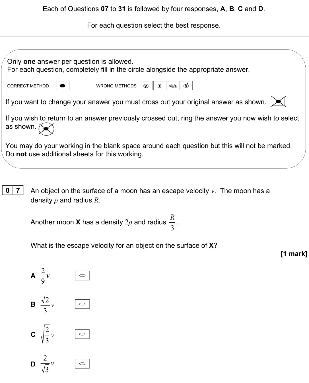June 2025 Paper 2, question 07: [multiple choice] An object on the surface of a moon has an escape velocity v. The moon has a density ρ and radius R. Another moon X has a density 2ρ and radius