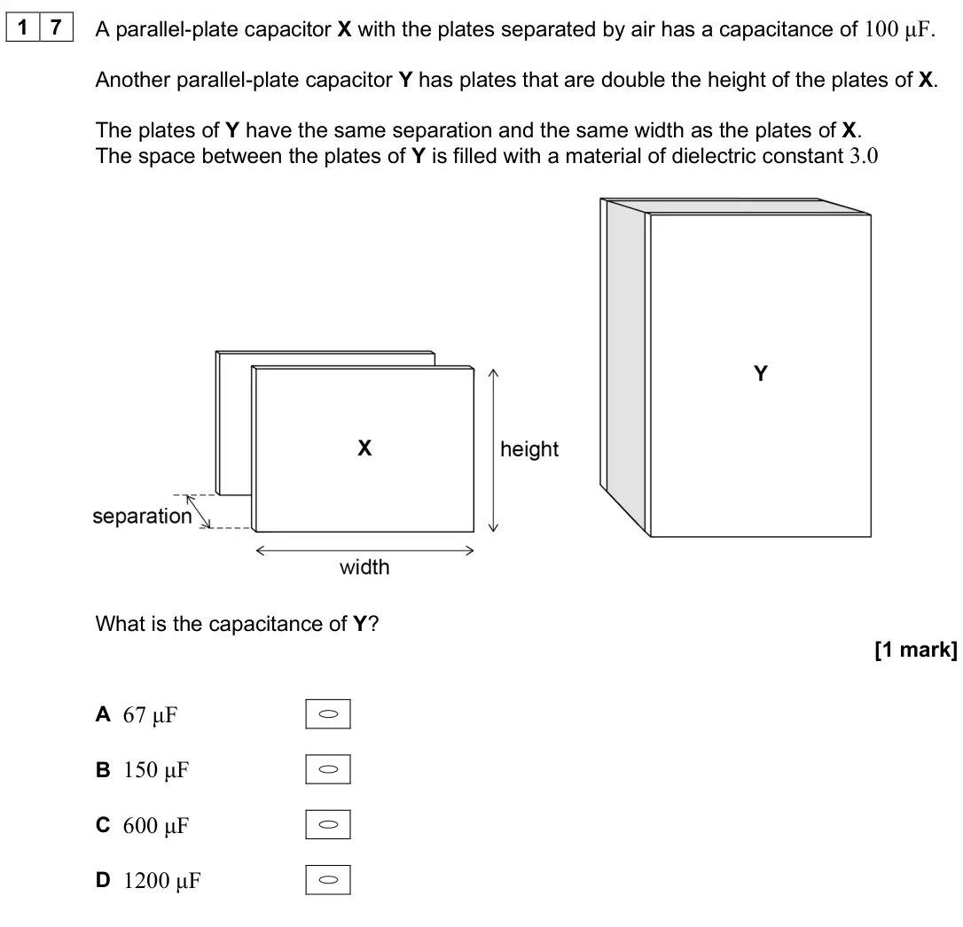 June 2025 Paper 2, question 17: A parallel-plate capacitor X with the plates separated by air has a capacitance of 100 μF. Another parallel-plate capacitor Y has plates that are double the hei