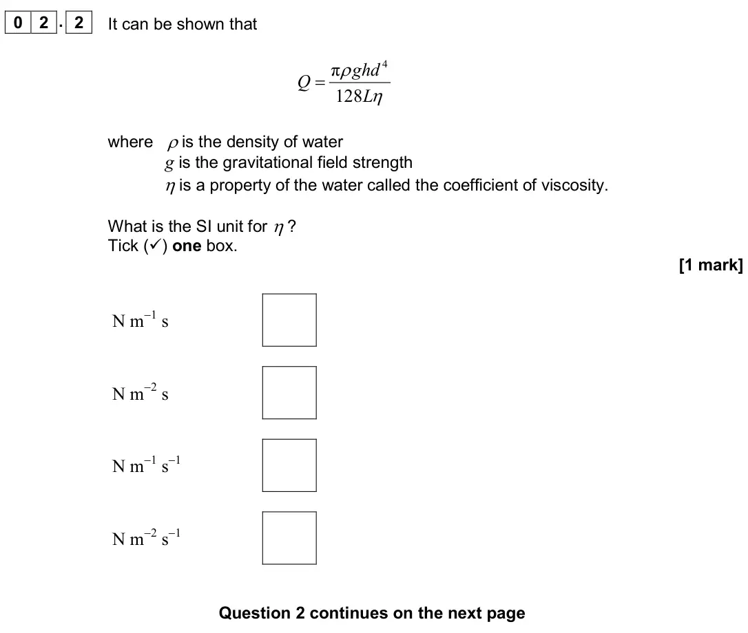 June 2019 Paper 3A, question 02.2: It can be shown that 4 π 128 ghd Q L = where is the density of water g is the gravitational field strength is a property of the water called the coefficient of 