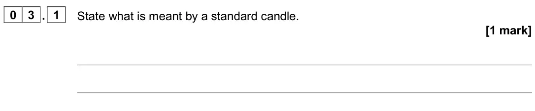 November 2020 Paper 3 Astrophysics, question 03.1: State what is meant by a standard candle. [1 mark]
