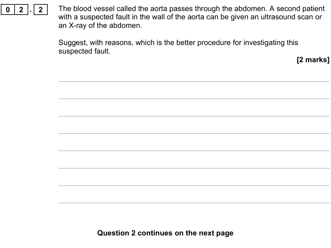 June 2017 Paper 3 Medical physics, question 02.2: The blood vessel called the aorta passes through the abdomen. A second patient with a suspected fault in the wall of the aorta can be given an ultrasound scan o