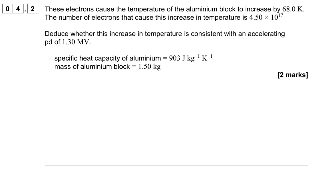 June 2024 Paper 3 Turning points, question 04.2: These electrons cause the temperature of the aluminium block to increase by 68.0 K. The number of electrons that cause this increase in temperature is 4.50 × 10