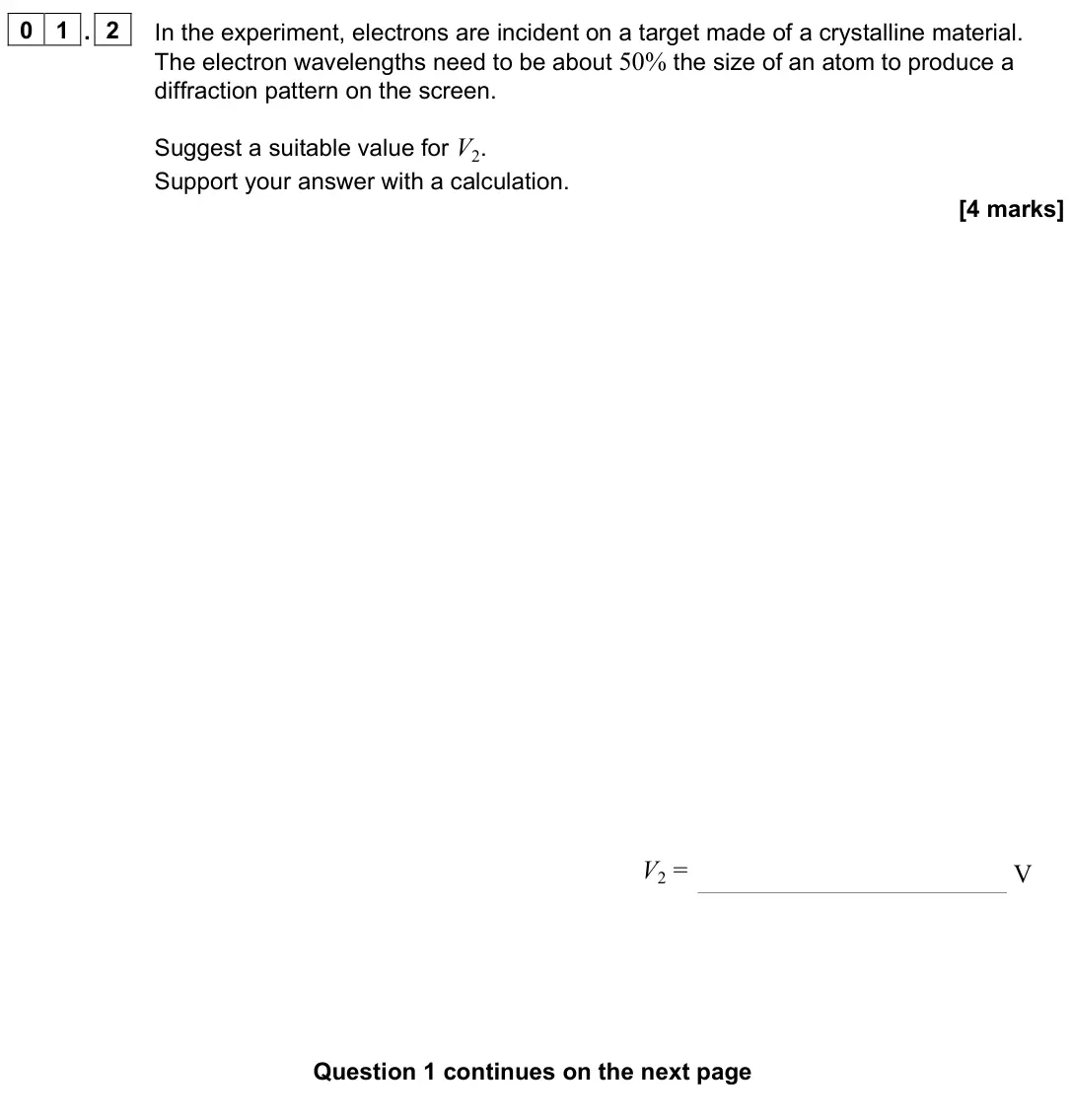November 2021 Paper 3 Turning points, question 01.2: In the experiment, electrons are incident on a target made of a crystalline material. The electron wavelengths need to be about 50% the size of an atom to produ