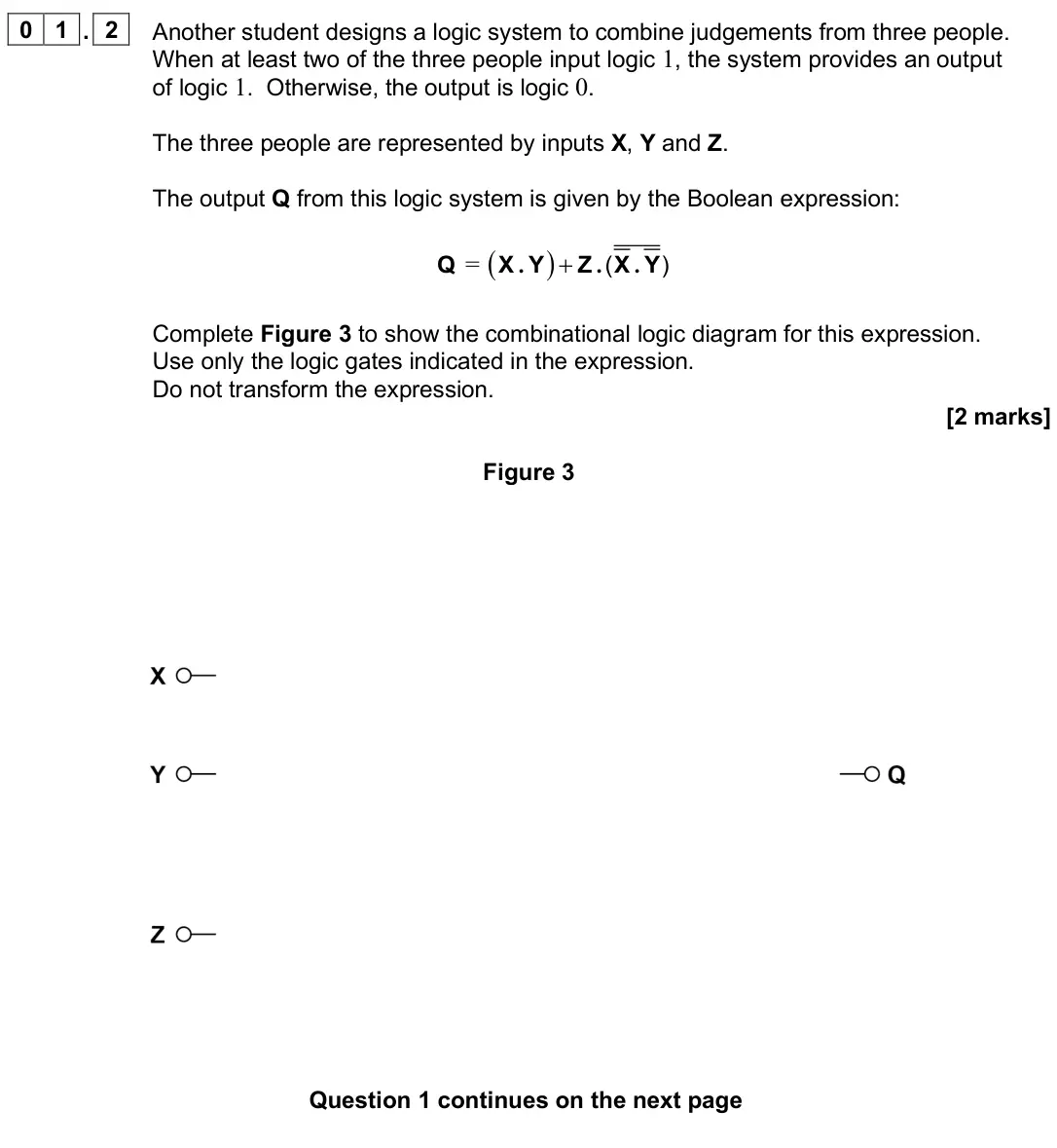 June 2025 Paper 3 Electronics, question 01.2: Another student designs a logic system to combine judgements from three people. When at least two of the three people input logic 1, the system provides an outp
