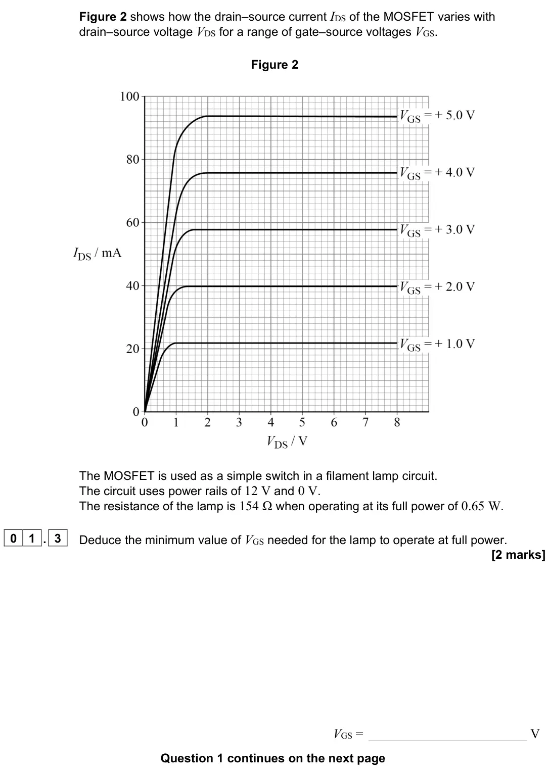 November 2021 Paper 3 Electronics, question 01.3: Deduce the minimum value of VGS needed for the lamp to operate at full power. [2 marks] VGS = V