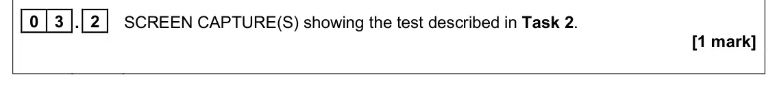 June 2025 AS Paper 1, question 03.2: SCREEN CAPTURE(S) showing the test described in Task 2. [1 mark]