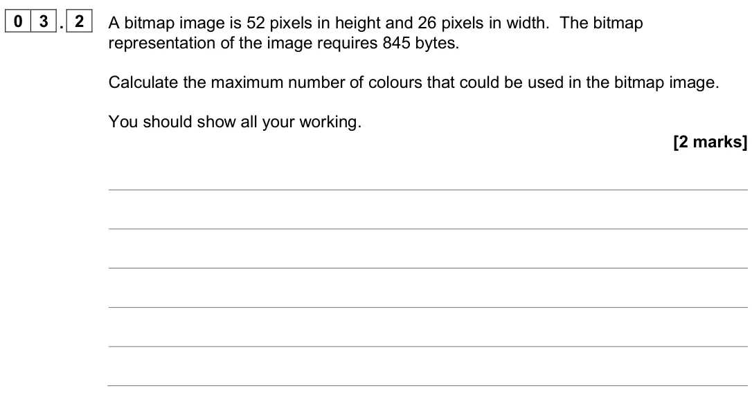 June 2024 AS Paper 2, question 03.2: A bitmap image is 52 pixels in height and 26 pixels in width. The bitmap representation of the image requires 845 bytes. Calculate the maximum number of colours