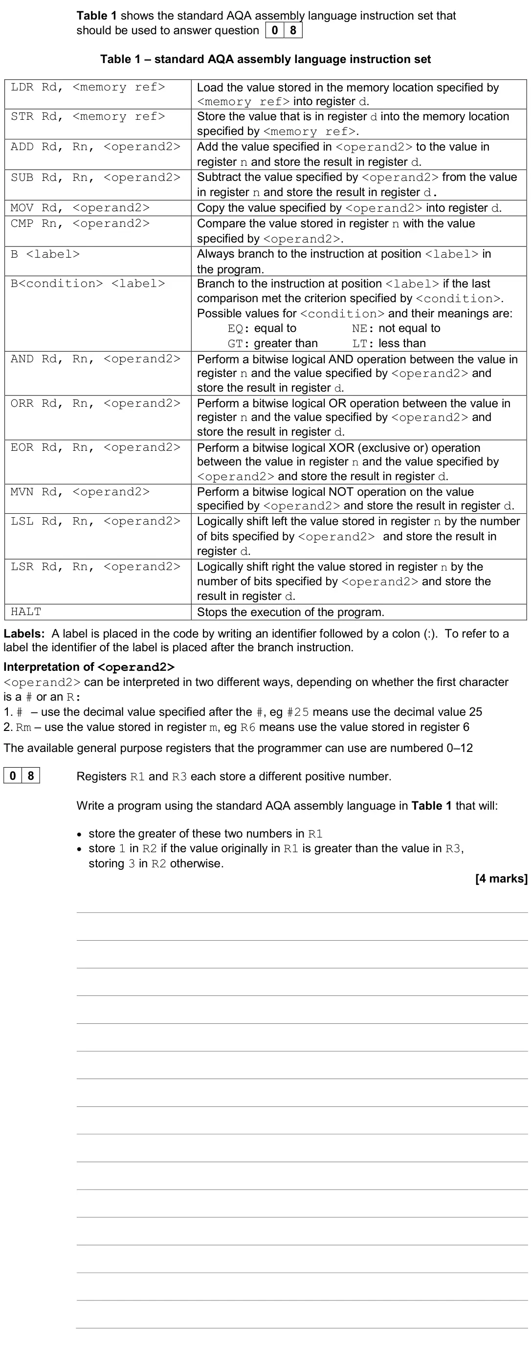 June 2024 AS Paper 2, question 08: Table 1 – standard AQA assembly language instruction set LDR Rd, <memory ref> Load the value stored in the memory location specified by <memory ref> into regist
