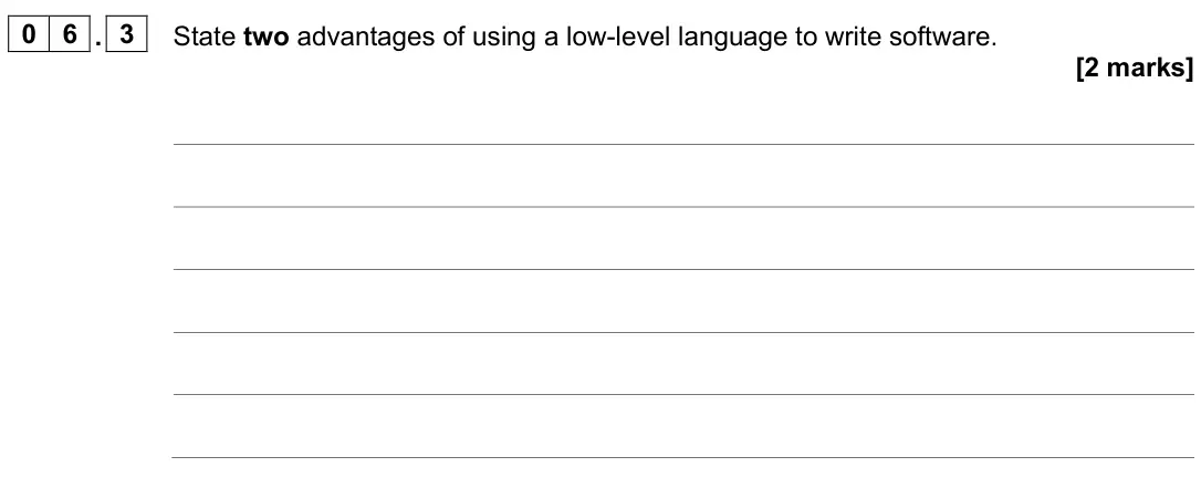 June 2025 AS Paper 2, question 06.3: State two advantages of using a low-level language to write software. [2 marks]