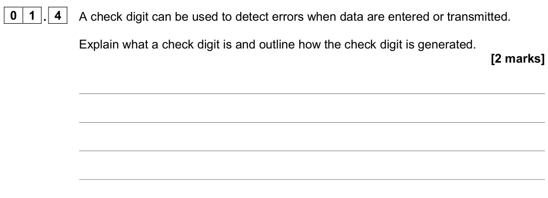 November 2020 AS Paper 2, question 01.4: A check digit can be used to detect errors when data are entered or transmitted. Explain what a check digit is and outline how the check digit is generated. [2 