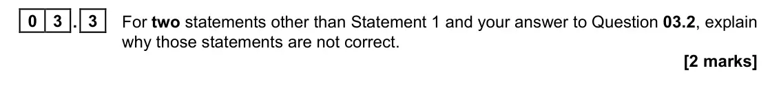 June 2022 Paper 1, question 03.3: For two statements other than Statement 1 and your answer to Question 03.2, explain why those statements are not correct. [2 marks]