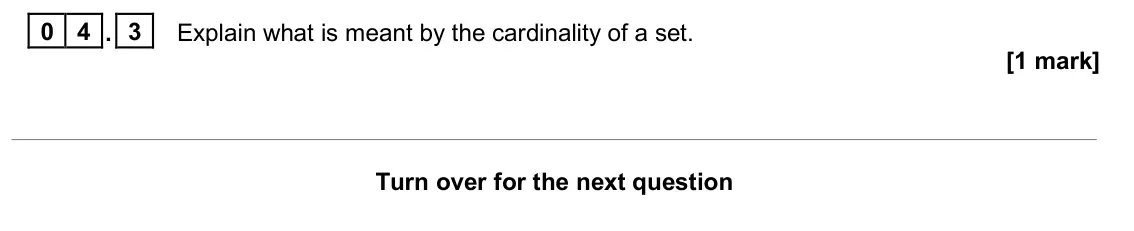 June 2023 Paper 1, question 04.3: Explain what is meant by the cardinality of a set. [1 mark] for the next question