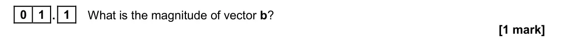 November 2020 Paper 1, question 01.1: What is the magnitude of vector b? [1 mark]