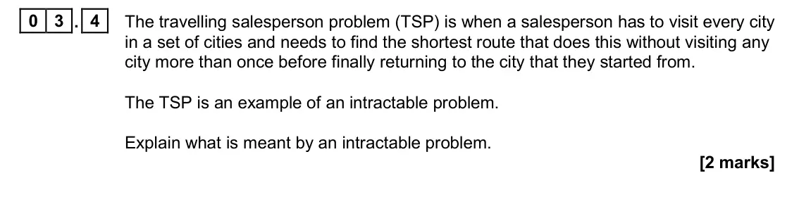 November 2020 Paper 1, question 03.4: The travelling salesperson problem (TSP) is when a salesperson has to visit every city in a set of cities and needs to find the shortest route that does this wi