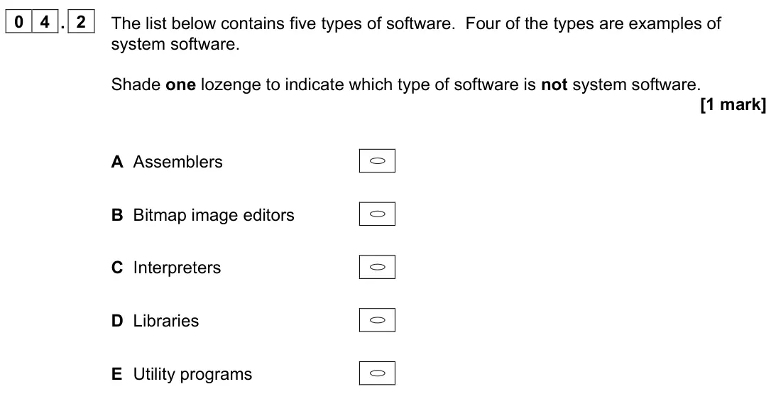 June 2022 Paper 2, question 04.2: The list below contains five types of software. Four of the types are examples of system software. Shade one lozenge to indicate which type of software is not s