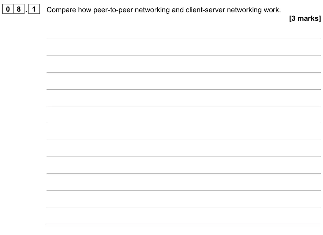 June 2022 Paper 2, question 08.1: Compare how peer-to-peer networking and client-server networking work. [3 marks]