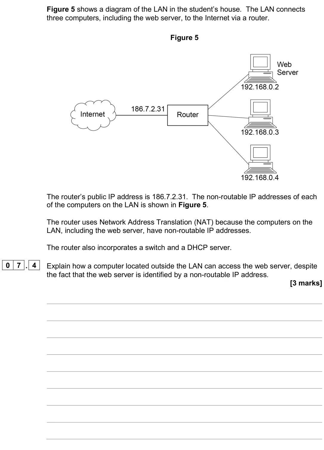 June 2024 Paper 2, question 07.4: Explain how a computer located outside the LAN can access the web server, despite the fact that the web server is identified by a non-routable IP address. [3 ma