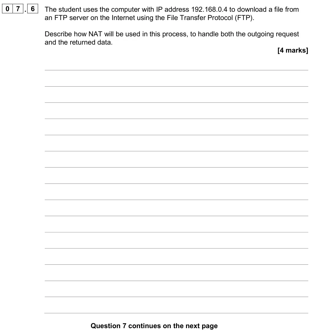 June 2024 Paper 2, question 07.6: The student uses the computer with IP address 192.168.0.4 to download a file from an FTP server on the Internet using the File Transfer Protocol (FTP). Describe