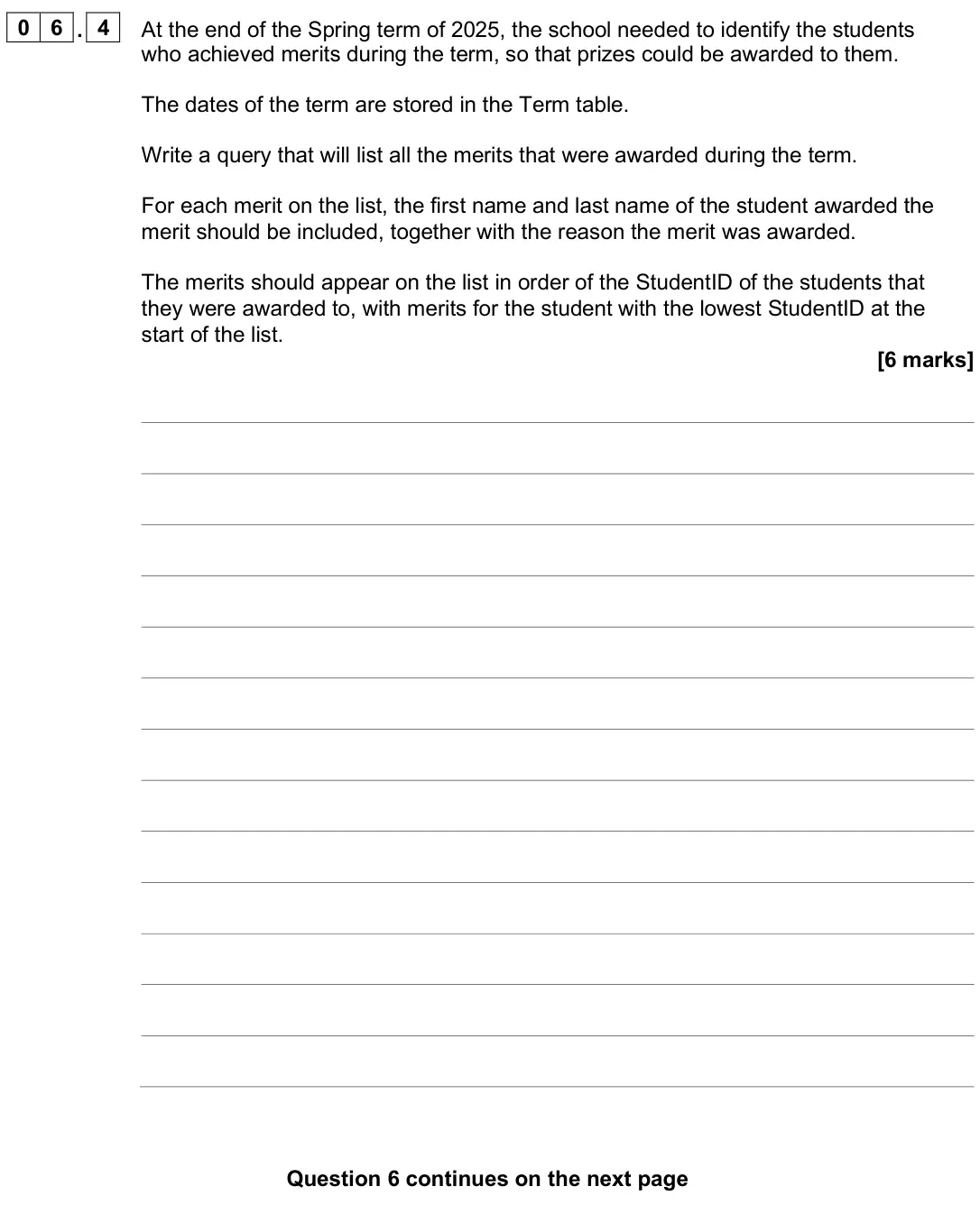 June 2025 Paper 2, question 06.4: At the end of the Spring term of 2025, the school needed to identify the students who achieved merits during the term, so that prizes could be awarded to them. 