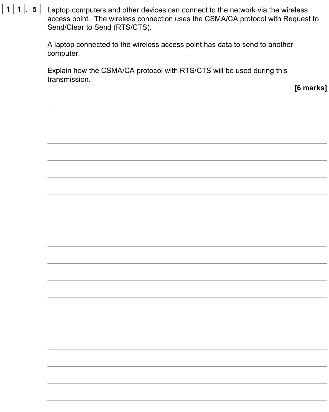 November 2021 Paper 2, question 11.5: Laptop computers and other devices can connect to the network via the wireless access point. The wireless connection uses the CSMA/CA protocol with Request to S