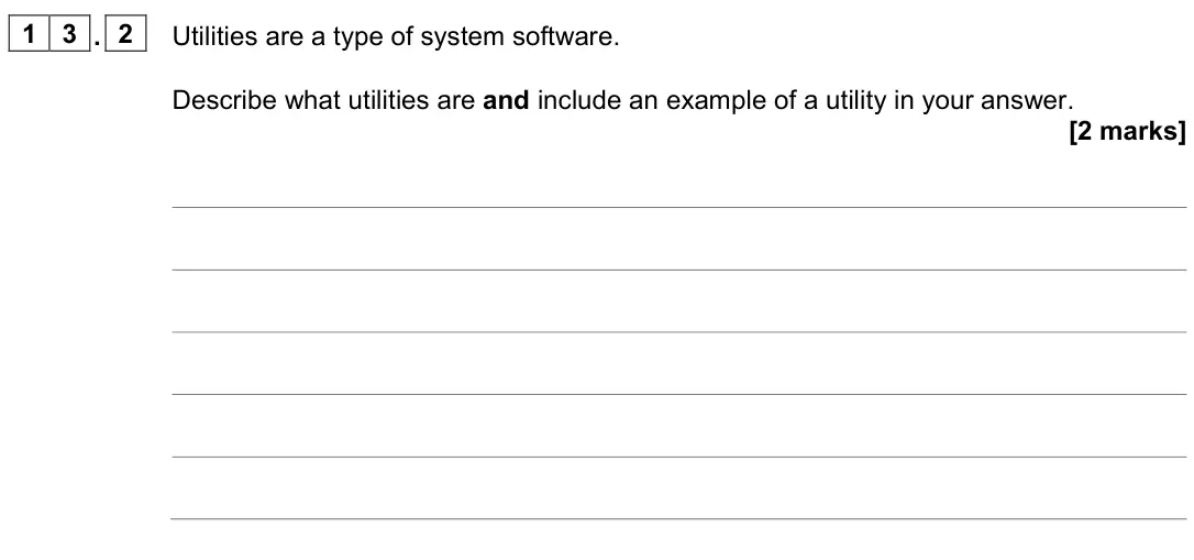 November 2021 Paper 2, question 13.2: Utilities are a type of system software. Describe what utilities are and include an example of a utility in your answer. [2 marks]