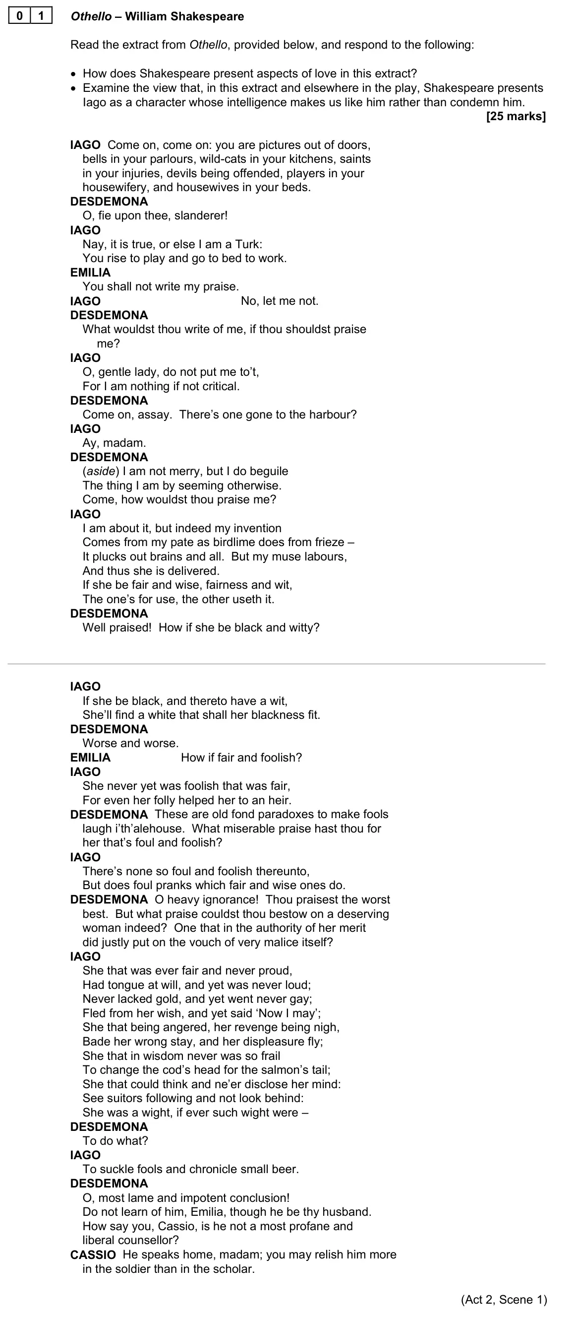 June 2023 AS Paper 1, question 01: Othello – William Shakespeare Read the extract from Othello, provided below, and respond to the following: • How does Shakespeare present aspects of love in thi