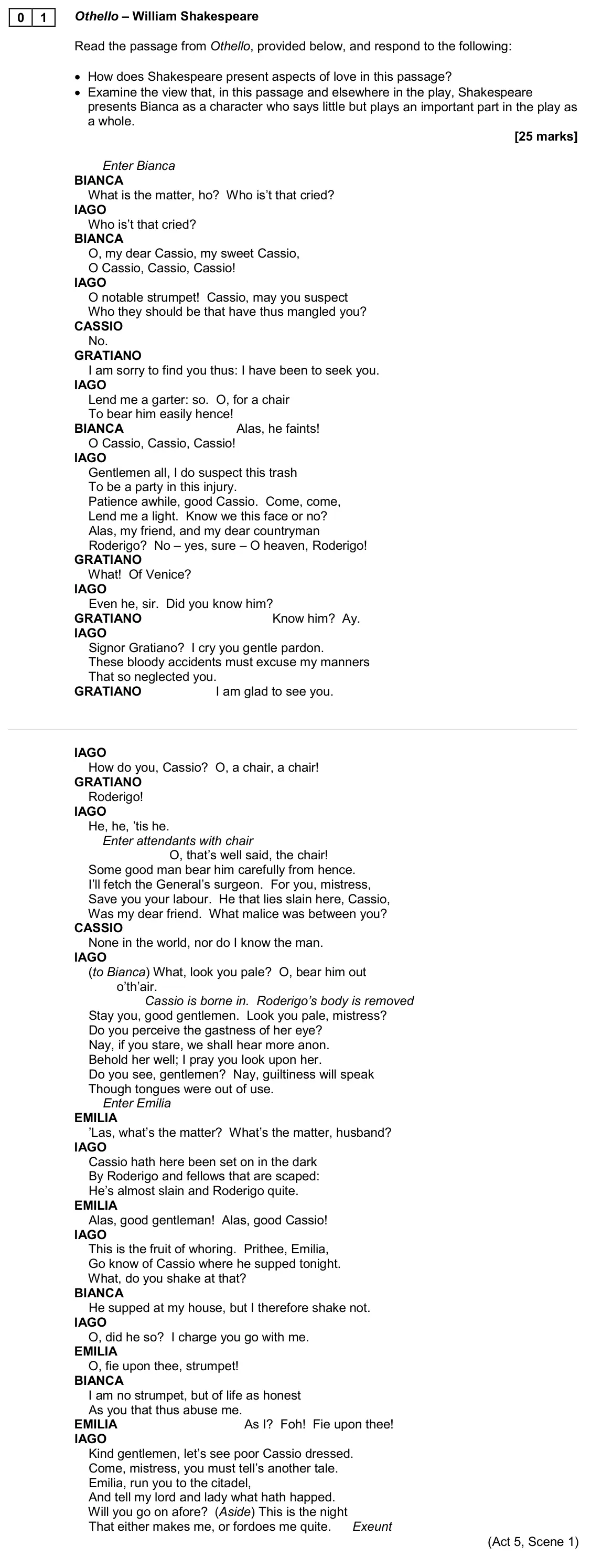 November 2020 AS Paper 1, question 01: Othello – William Shakespeare Read the passage from Othello, provided below, and respond to the following: • How does Shakespeare present aspects of love in thi