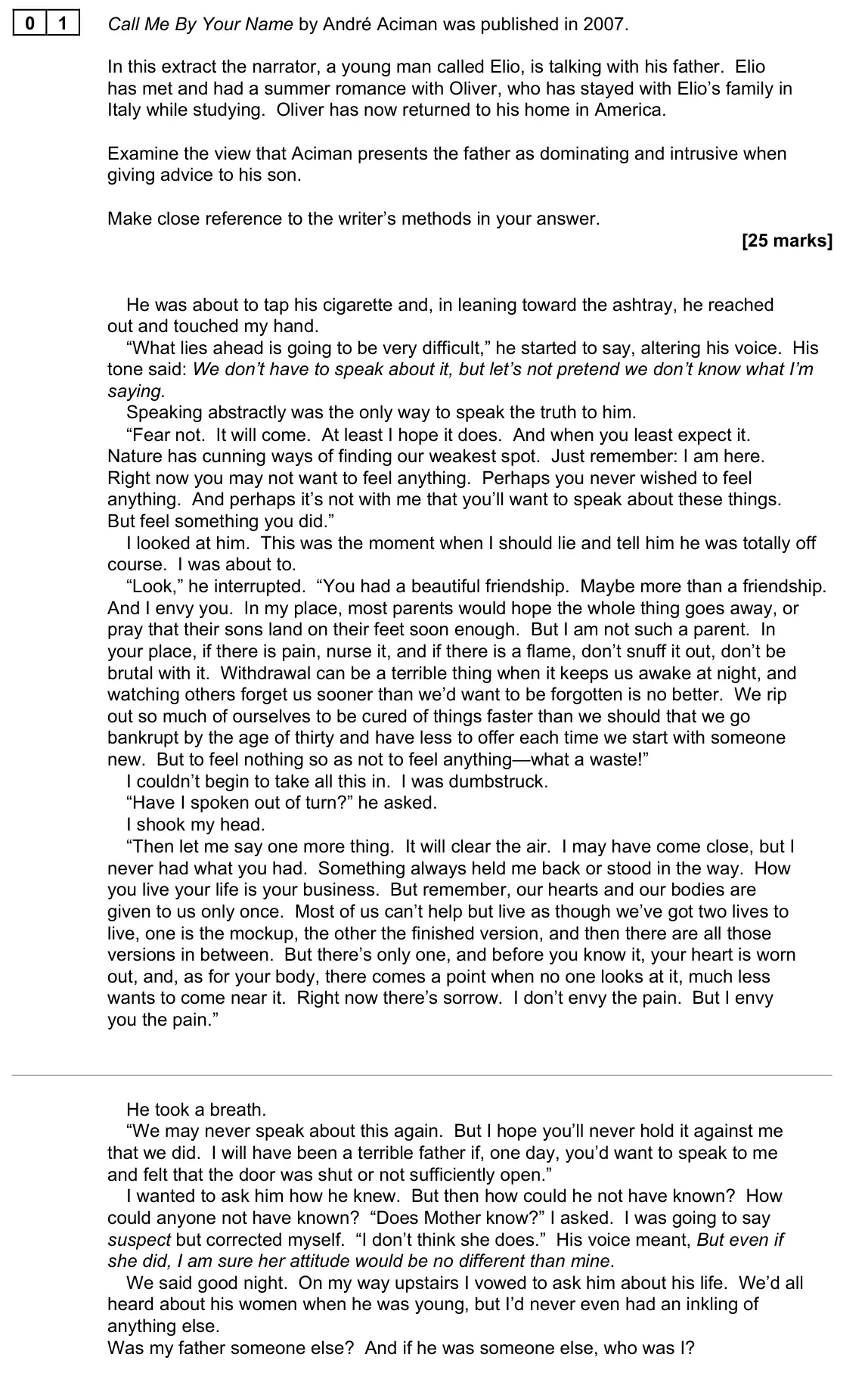 June 2023 AS Paper 2, question 01: Call Me By Your Name by André Aciman was published in 2007. In this extract the narrator, a young man called Elio, is talking with his father. Elio has met and