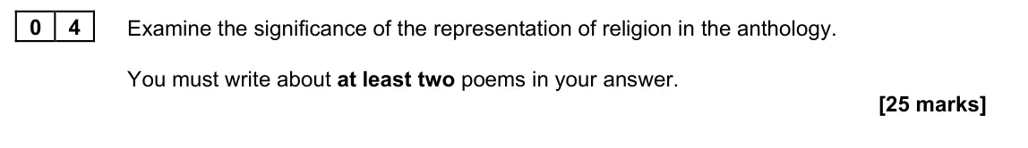 June 2023 Paper 2A, question 04: Examine the significance of the representation of religion in the anthology. You must write about at least two poems in your answer.