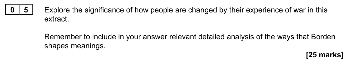 June 2023 Paper 2A, question 05: Explore the significance of how people are changed by their experience of war in this extract. Remember to include in your answer relevant detailed analysis of