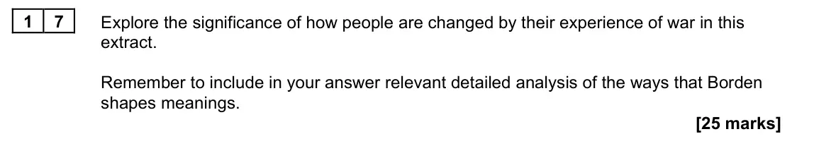 June 2023 Paper 2A, question 17: Explore the significance of how people are changed by their experience of war in this extract. Remember to include in your answer relevant detailed analysis of