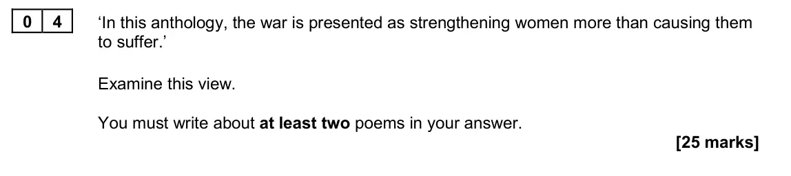 June 2024 Paper 2A, question 04: ‘In this anthology, the war is presented as strengthening women more than causing them to suffer.’ Examine this view. You must write about at least two poems in