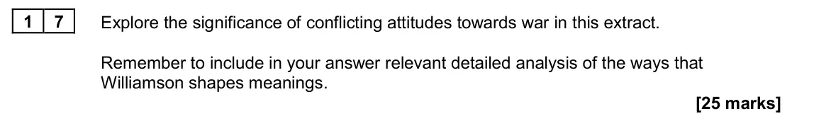 June 2024 Paper 2A, question 17: Explore the significance of conflicting attitudes towards war in this extract. Remember to include in your answer relevant detailed analysis of the ways that Wi