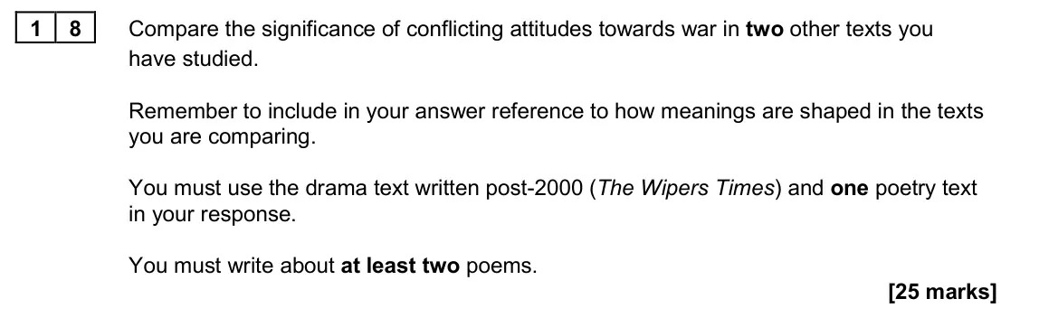 June 2024 Paper 2A, question 18: Compare the significance of conflicting attitudes towards war in two other texts you have studied. Remember to include in your answer reference to how meanings