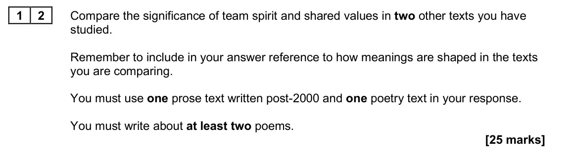 June 2025 Paper 2A, question 12: Compare the significance of team spirit and shared values in two other texts you have studied. Remember to include in your answer reference to how meanings are 